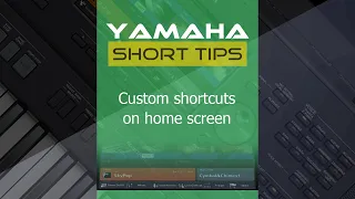 Customizing shortcuts on home screen | Yamaha short tips | Easy access shortcuts on home screen