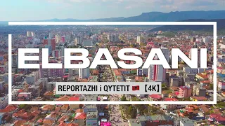 ELBASAN, ALBANIA , REPORTAZH I DETAJUAR MBI QYTETIN E ELBASANIT 😍 🇦🇱【4K】(English Subtitles)