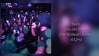 Kanii sins (let me in) [DarillisBeats Remix] 432Hz