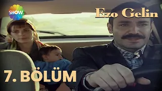 Ezo Gelin - 7. BÖLÜM