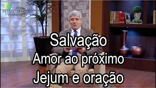 Salvação / Amor ao próximo / Jejum e oração - Trocando ideias 053