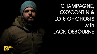 Champagne, OxyContin and Lots of Ghosts with Jack Osbourne