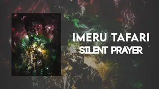 Imeru Tafari - Silent Prayer (Divine Majesty Medley)
