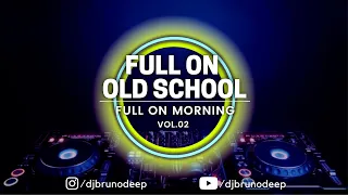 FULL ON MORNING OLD SCHOOL VOL  2 #fullon #psytrance #psy #dj