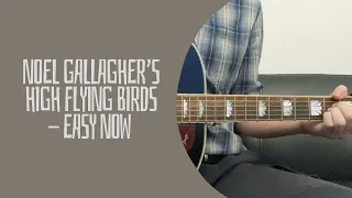 Noel Gallagher’s High Flying Birds - Easy Now (cover)