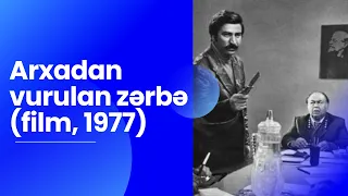 Arxadan vurulan zərbə (film, 1977) Azerbaycan Filmi