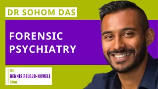 Dr Sohom Das: Forensic Psychiatry