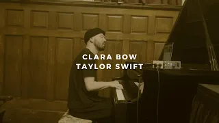 clara bow: taylor swift (piano rendition)