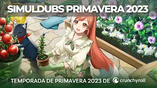 Estrenos Doblajes Crunchyroll Primavera 2023 | Simuldubs en Español Latino
