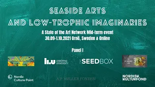 SEASIDE ARTS AND LOW-TROPHIC IMAGINARIES: A State of the Art Network Mid-term Event. Panel I
