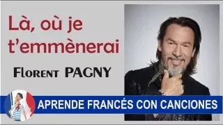 Aprende francés con Florent Pagny - Là où je t'emmènerai