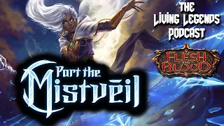 Thoughts and Speculation on the NEW FAB set Part the Mistveil! ► Living Legends Podcast Ep 89