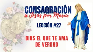 LECCIÓN # 27 DIOS EL QUE TE AMA DE VERDAD