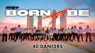 [40 DANCERS] ITZY - BORN TO BE || Dance cover from France