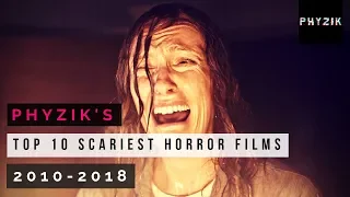 Top 10 GENUINELY SCARY HORROR Movies - MUST SEE | 2010-2018