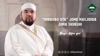 "Mirbobo ota" jome masjidida juma shukuhi