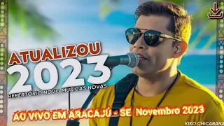 Kiko Chicabana Ao vivo Aracaju - SE - Novembro -2023  ( Repertório Novo) Loud Cds Black Cds