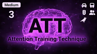 Attention Training Technique (ATT) for MCT // High Quality Audio & 3D Stereo 🎧 // Intermediate 3