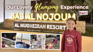 Sophie's First Glamping Experience at Bab Al Nojoum Al Mugheirah | Part 1