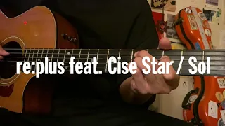 re:plus feat. Cise Star / Sol (Guitar tutorial with tab)