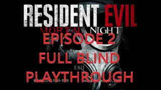 Resident Evil 2 MOD - MORTAL NIGHT EP.2 - FULL BLIND PLAYTHROUGH