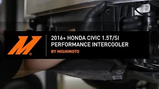 2016+ Honda Civic 1.5T/SI Performance Intercooler Installation Guide by Mishimoto