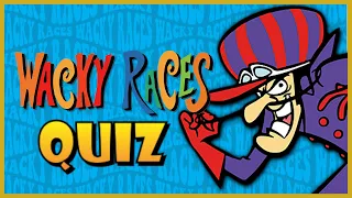 Do you really know the Wacky Races? - Cartoon Quiz