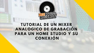 Tutorial de un Mixer analógico de grabación para un home studio y su conexión