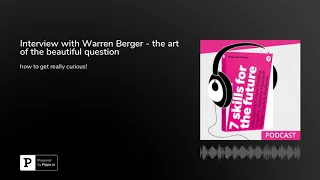 Interview with Warren Berger - the art of the beautiful question