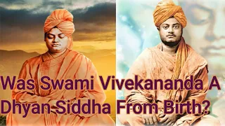 Was Swami Vivekananda a Dhyan Siddha From Birth? Jay Lakhani |