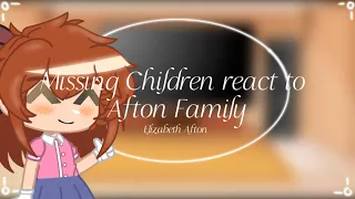 Missing Children react to Afton Family || Elizabeth Afton || P2