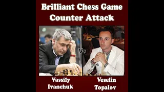 Vassily Ivanchuk vs Veselin Topalov 1996 | Nice Counter Attack