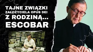 Założyciel Opus Dei i jego tajne związki z rodziną... Escobar