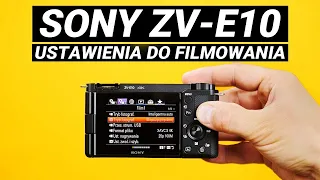 Najlepsze Ustawienia Do Nagrywania Filmów- Sony ZV-E10- Instrukcja i Szybki Tutorial