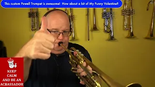How about a pretty song on this Fred Powell Trumpet?  Here's My Funny Valentine for you!  Enjoy!