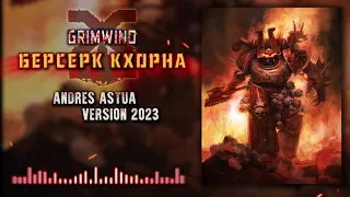 Grimwind - Берсерк Кхорна [Andres Astua Version 2023]