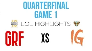 GFR  vs IG - GAME 1 HIGHLIGHTS- QUARTER FINAL 1 - 2019 LOL World Championship