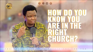 HOW DO YOU KNOW YOU ARE IN THE RIGHT CHURCH?