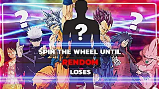 spin the wheel until RENDOM losess || 🤔😱 || anime character 1v1 || 😏🤯 || who is stronger || p - 1