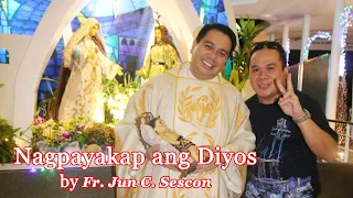 Nagpayakap ang Diyos by Fr. Jun Sescon