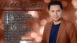 Melvin González:Colección 1 Hora de Sus Mejores Alabanzas