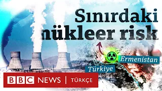 Metsamor: Türkiye-Ermenistan sınırındaki nükleer risk