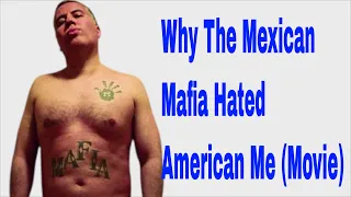 Why The Mexican Mafia Hated American Me (Movie)