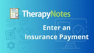 Enter an Insurance Payment - TherapyNotes®