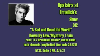 "A Sad and Beautiful World" Upstairs at Froelich's Show 312
