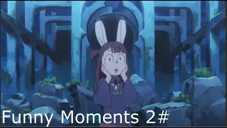 Funny Little Witch Academia Moments |2#|