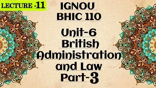 IGNOU-BHIC 110 | Unit-6 | British Administration and Law | Judiciary | Part-3 |Lecture-11