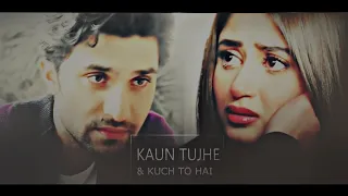 •• KAUN TUJHE / KUCH TO HAI •• AINA × AMAAN (YE DIL MERA)