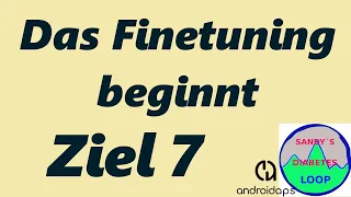 Ziel 7 das Finetuning beginnt #AndoidAPS