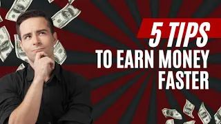 ✅❗️5 Tips To Earn Money Faster in 2023